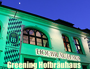Münchner Hofbräuhaus wurde "grün" zum 21. St. Patrick’s Day Munich 2016 im Rahmen der „Let’s Paint The Town Green“ Kampagne (©Foto: Martin Schmitz)